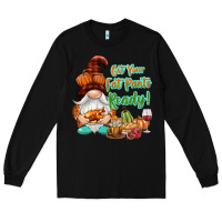 Black Get your fat pants ready Long Sleeve Tee - NancyCooperArtShop