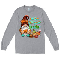 Heather Grey Get your fat pants ready Long Sleeve Tee - NancyCooperArtShop