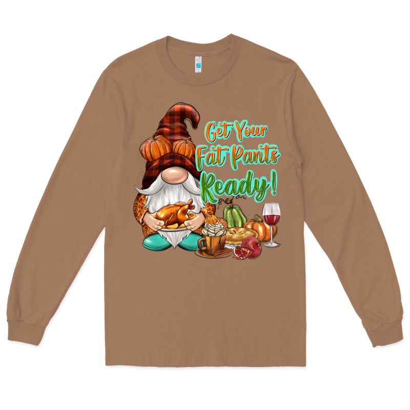 Get Your Fat Pants Ready Long Sleeve Tee by NancyCooperArtShop | Teevron