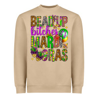 Mushroom Bead up bitches it's Mardi Gras Heavyweight Sweatshirt - HowdyJamesFarm