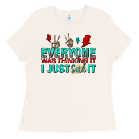 Bone everyone was thinking it i just said Ladies Tee - NancyCooperArtShop
