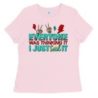 Bubblegum Pink everyone was thinking it i just said Ladies Tee - NancyCooperArtShop