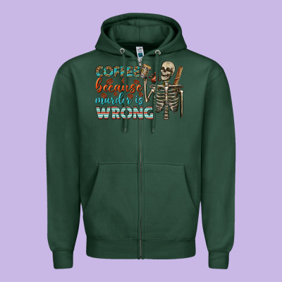 Coffee Because Murder Is Wrong Bbs Zipper Hoodie Designed By Bundleandbundleshop