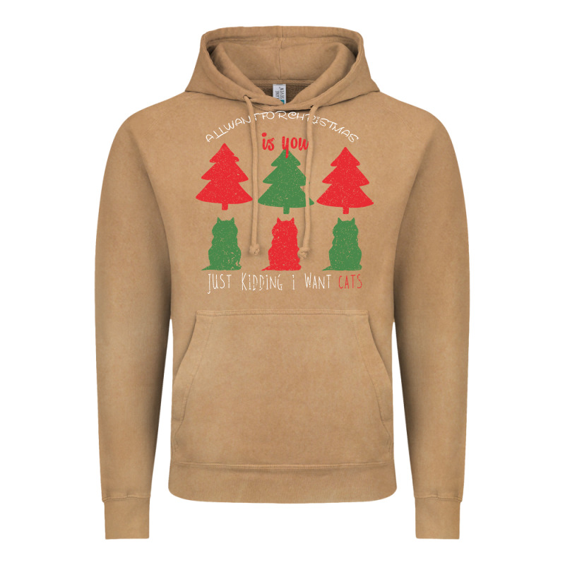 All Want For Christmas Is You Just Kidding I Want Cats Vintage Hoodie by Bettercallsaul | Teevron