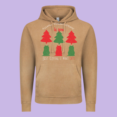 All Want For Christmas Is You Just Kidding I Want Cats Vintage Hoodie Designed By Bettercallsaul