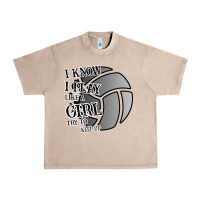 French Oak I Know I Play Like A Girl Try To Keep Up Volleyball Urban Heavy Tee - Bettercallsaul