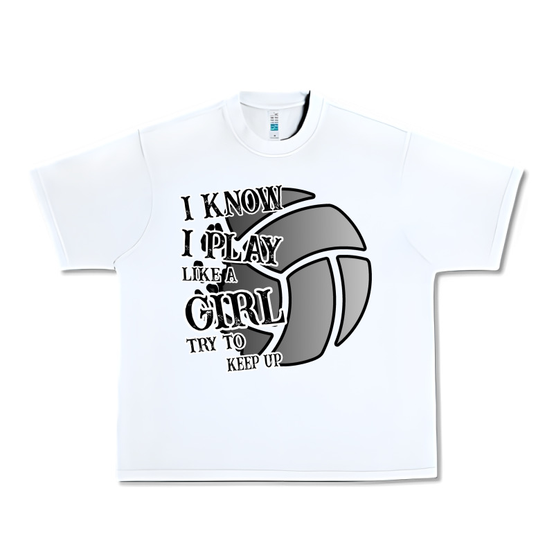 I Know I Play Like A Girl Try To Keep Up Volleyball Urban Heavy Tee by Bettercallsaul | Teevron