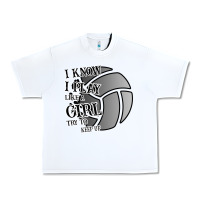 White I Know I Play Like A Girl Try To Keep Up Volleyball Urban Heavy Tee - Bettercallsaul