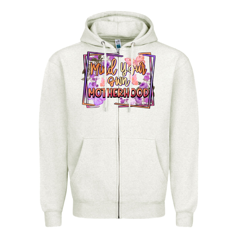 Mind Your Own Motherhood Mother's Day Zipper Hoodie by FaDigitalArtStudio | Teevron