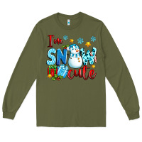 Army Green i'm snow cute Long Sleeve Tee - texasbilliewilder