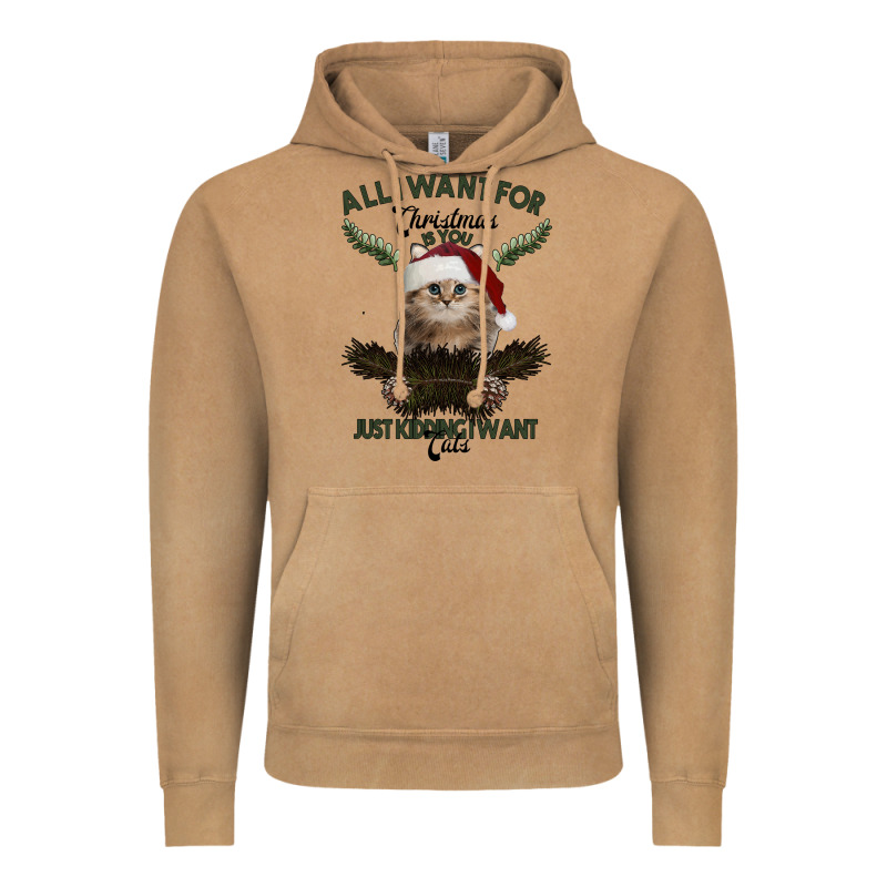 All I Want For Christmas Is You Just Kidding I Want Cats Vintage Hoodie by Bettercallsaul | Teevron