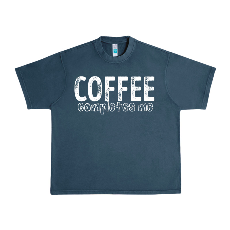 Coffee Completes Me Urban Heavy Tee by Bettercallsaul | Teevron