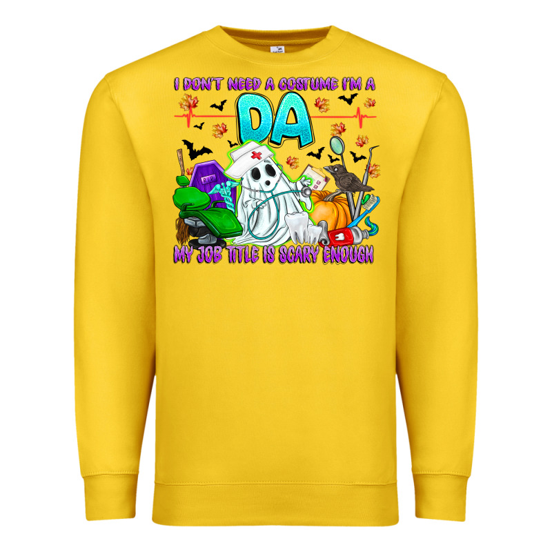 I Don't Need A Costume Im A Da My Job Title Is Sca Premium Sweatshirt by CowhideDigitalArt | Teevron