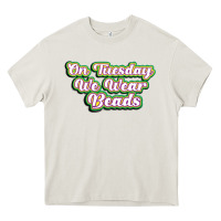 Cream on tuesday we wear beads Heavy Core Tee - MaliasSmallBusiness