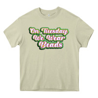 Mossy on tuesday we wear beads Heavy Core Tee - MaliasSmallBusiness