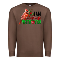 Chestnut I Am Always With Your Cardinal Bird Premium Sweatshirt - LillyAllenDesigns