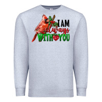 Heather Grey I Am Always With Your Cardinal Bird Premium Sweatshirt - LillyAllenDesigns