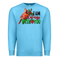 Ocean Blue I Am Always With Your Cardinal Bird Premium Sweatshirt - LillyAllenDesigns