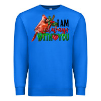 True Royal I Am Always With Your Cardinal Bird Premium Sweatshirt - LillyAllenDesigns