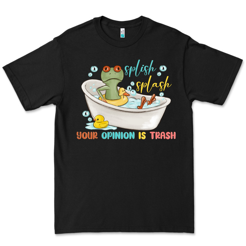 Splash Splash Your Opinion Is Trash Premium Tee by MaliasSmallBusiness | Teevron