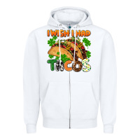 White I wish i had tacos St. Patrick's day Zipper Hoodie - FaDigitalArtStudio