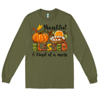 Army Green Thankful blessed and kind of a mess Long Sleeve Tee - NancyCooperArtShop