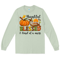 Matcha Thankful blessed and kind of a mess Long Sleeve Tee - NancyCooperArtShop