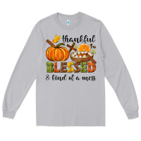 Moon Dust Thankful blessed and kind of a mess Long Sleeve Tee - NancyCooperArtShop