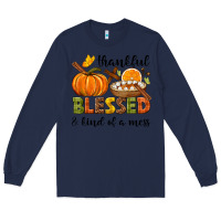 Navy Thankful blessed and kind of a mess Long Sleeve Tee - NancyCooperArtShop