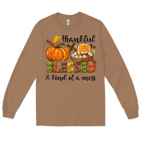 Toasted Coconut Thankful blessed and kind of a mess Long Sleeve Tee - NancyCooperArtShop
