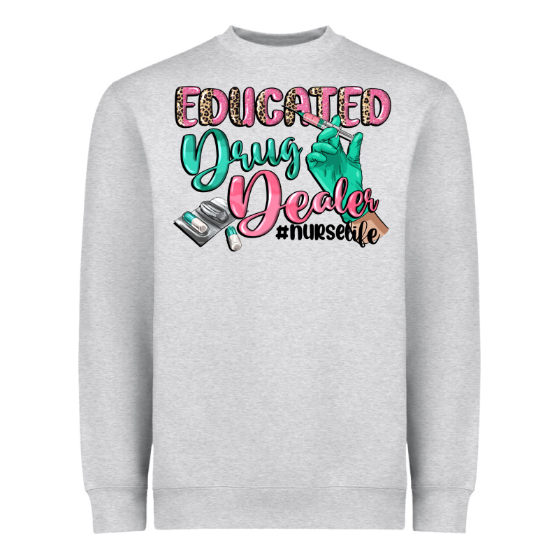 Educated Drug Dealer Nurse Life Heavyweight Sweatshirt by CowGirlArtShop | Teevron