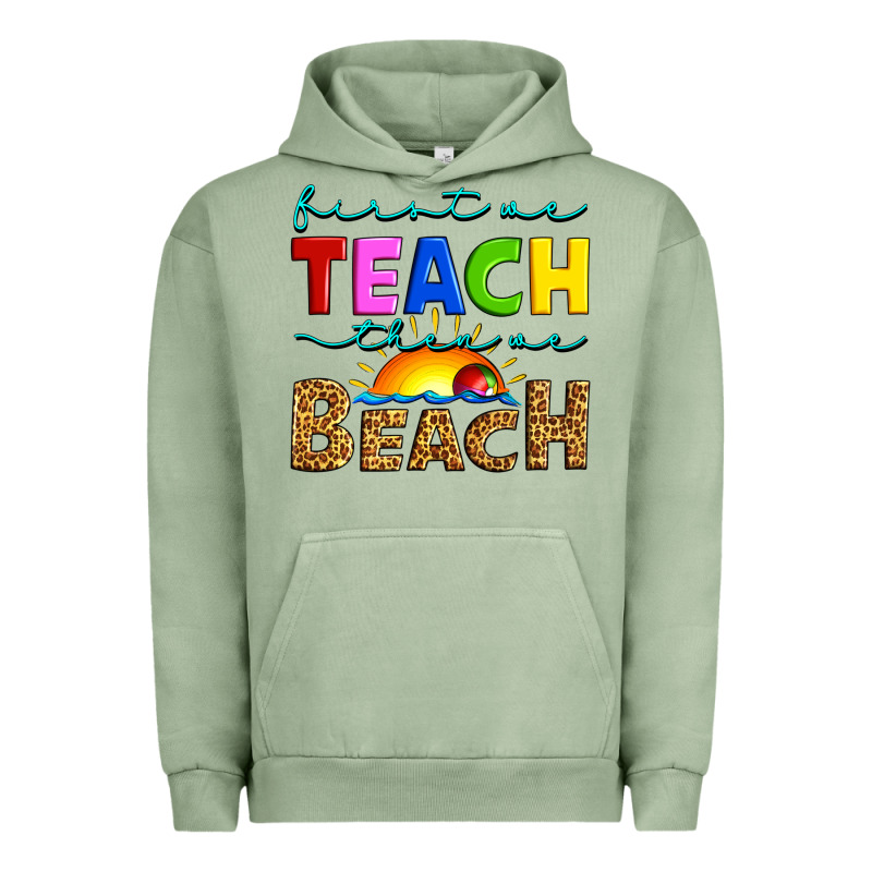 First We Teach Then We Beach Urban Hoodie by Artiststas | Teevron