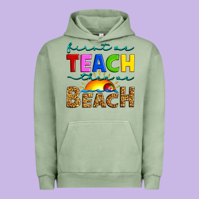 First We Teach Then We Beach Urban Hoodie Designed By Artiststas