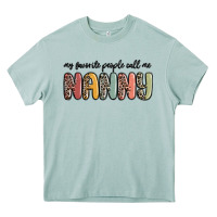 My Favorite People Call Me Nanny Heavy Core Tee | Teevron