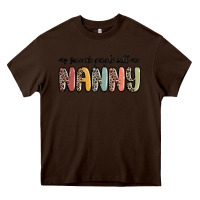 Chocolate Brown my favorite people call me nanny Heavy Core Tee - MaliasSmallBusiness