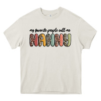 Cream my favorite people call me nanny Heavy Core Tee - MaliasSmallBusiness