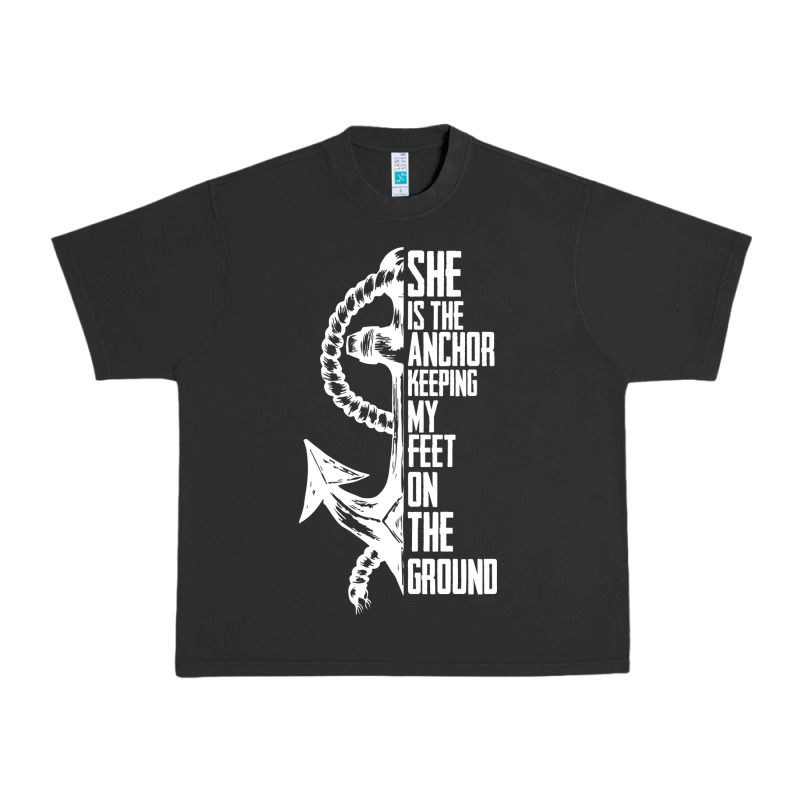 She Is The Anchor Keeping My Feet On The Ground Urban Heavy Tee by Bettercallsaul | Teevron