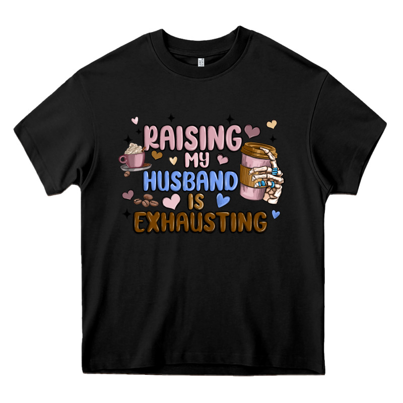 Raising My Husband Is Exhausting Heavy Core Tee by MaliasSmallBusiness | Teevron