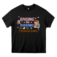 Black raising my husband is exhausting Heavy Core Tee - MaliasSmallBusiness