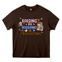 Chocolate Brown raising my husband is exhausting Heavy Core Tee - MaliasSmallBusiness