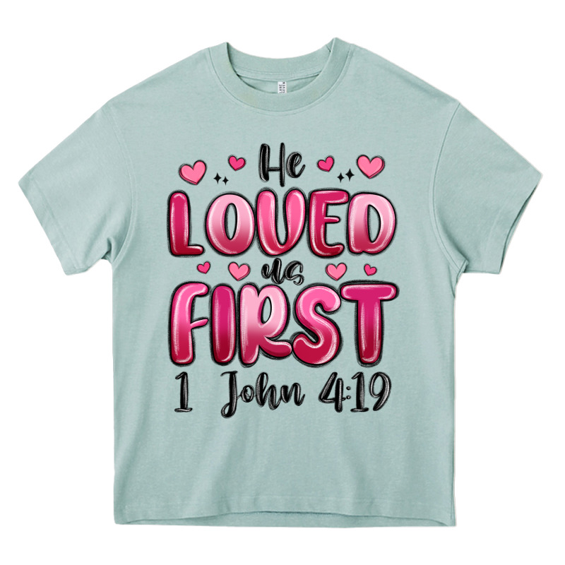 He Loved Us First 1 John 4 19 Heavy Core Tee by MaliasSmallBusiness | Teevron