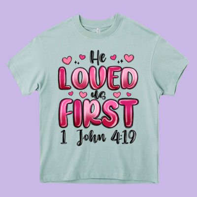 He Loved Us First 1 John 4 19 Heavy Core Tee Designed By Maliassmallbusiness