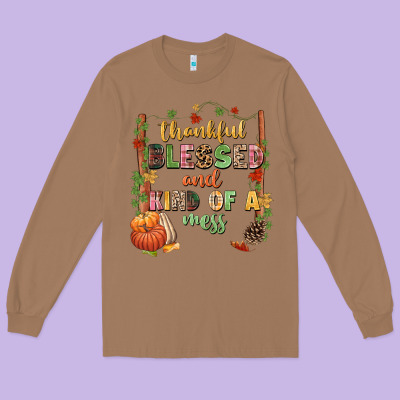 Thankful Blessed And Kind Of A Mess Long Sleeve Tee Designed By Nancycooperartshop