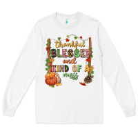 White Thankful blessed and kind of a mess Long Sleeve Tee - NancyCooperArtShop