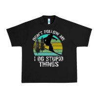 Black Don t Follow Me I Do Stupid Things Urban Heavy Tee - Bettercallsaul