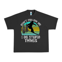 Pigment Black Don t Follow Me I Do Stupid Things Urban Heavy Tee - Bettercallsaul
