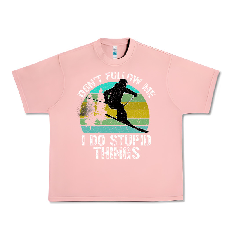 Don T Follow Me I Do Stupid Things Urban Heavy Tee by Bettercallsaul | Teevron