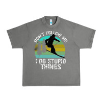 Tornado Don t Follow Me I Do Stupid Things Urban Heavy Tee - Bettercallsaul