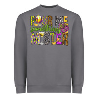 Storm Pour me something mister Marri Gras Heavyweight Sweatshirt - HowdyJamesFarm