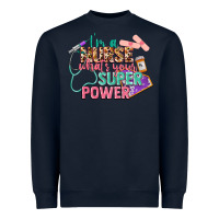 Navy i'm a nurse what's your superpower Heavyweight Sweatshirt - CowGirlArtShop